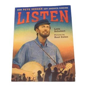 Children's‎ Book Listen How Pete Seeger Got America Singing
